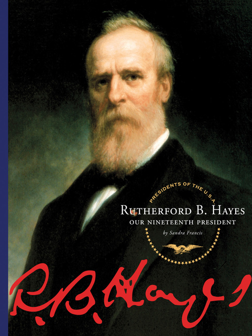 Title details for Rutherford B. Hayes by Sandra Francis - Available